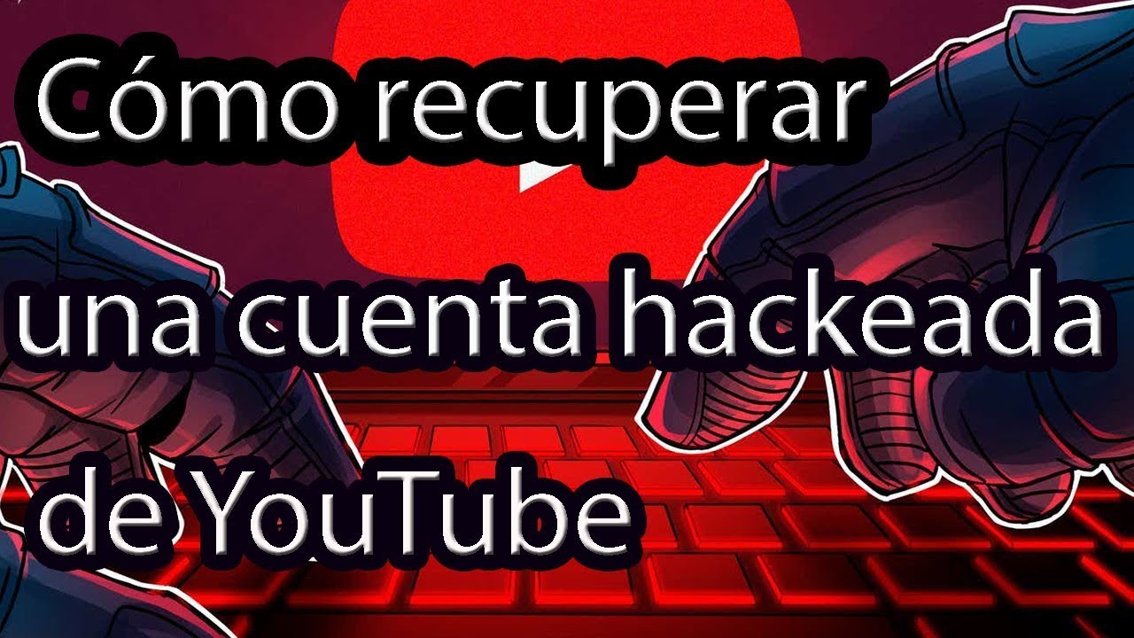 CÃ³mo Recuperar Tu Cuenta de YouTube Paso a Paso