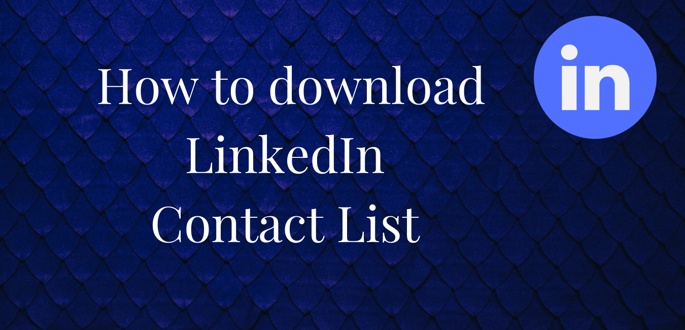 Mastering the Download of Your LinkedIn Contacts