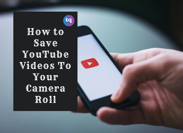 How to Save YouTube Videos To Your Camera Roll