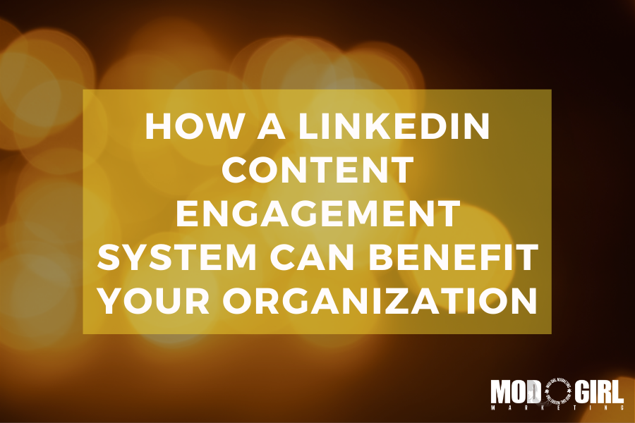 How A LinkedIn Content Engagement System Can Benefit Your Organization