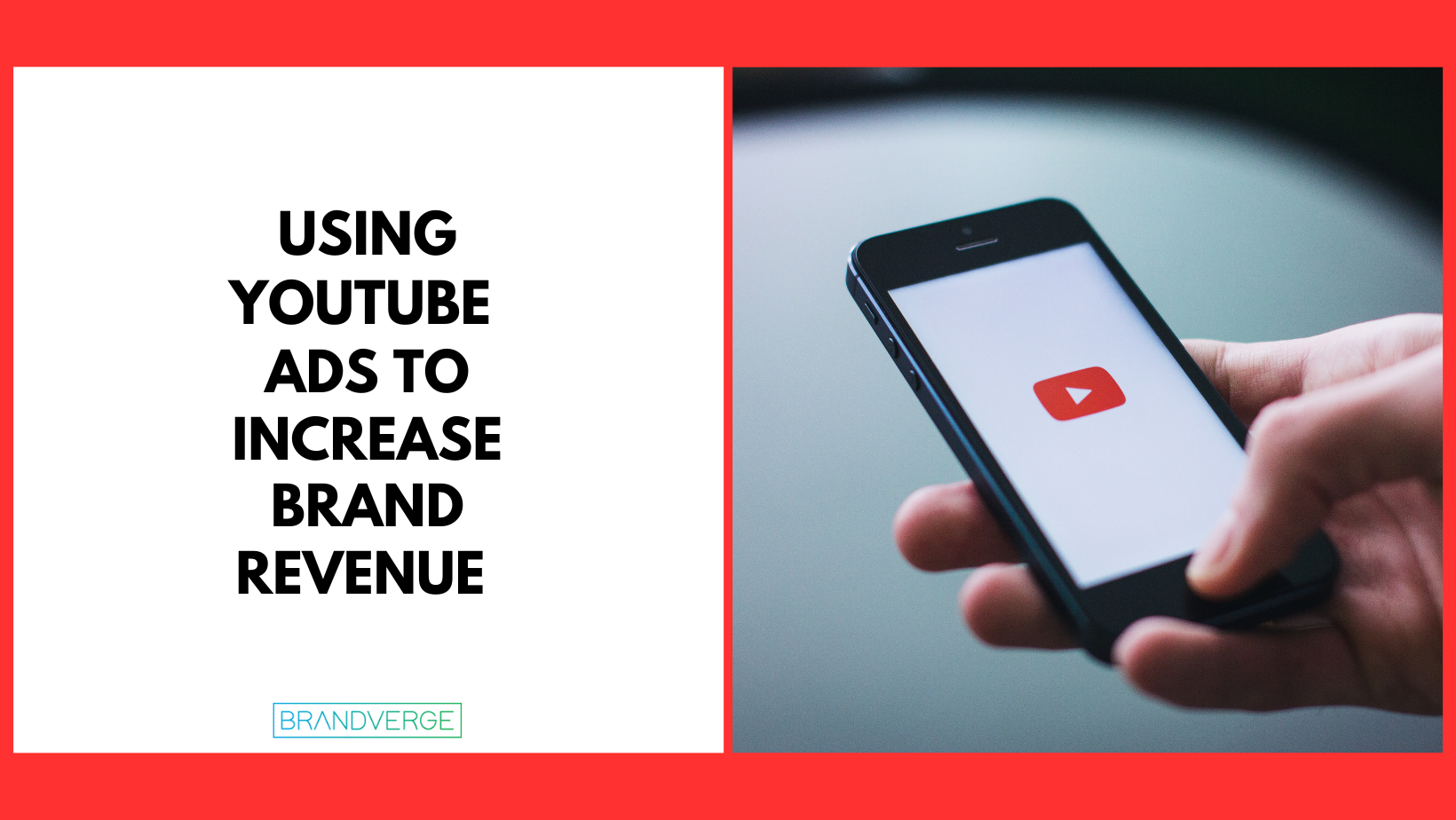 Using YouTube Ads to Increase Brand Revenue  BrandVerge