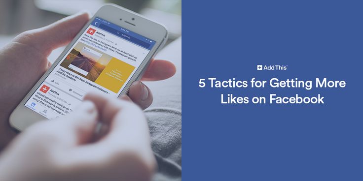 5 Ways to Get More Likes on Facebook  AddThis  Blog social media 