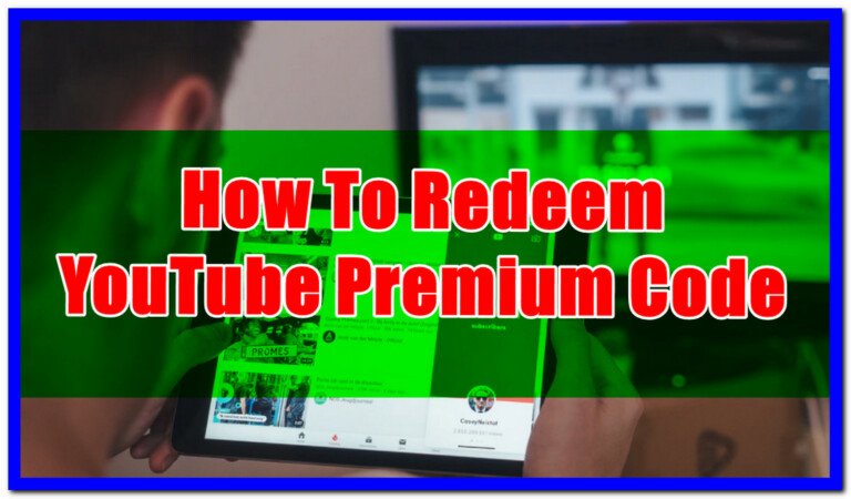 How to Redeem YouTube Codes Easily