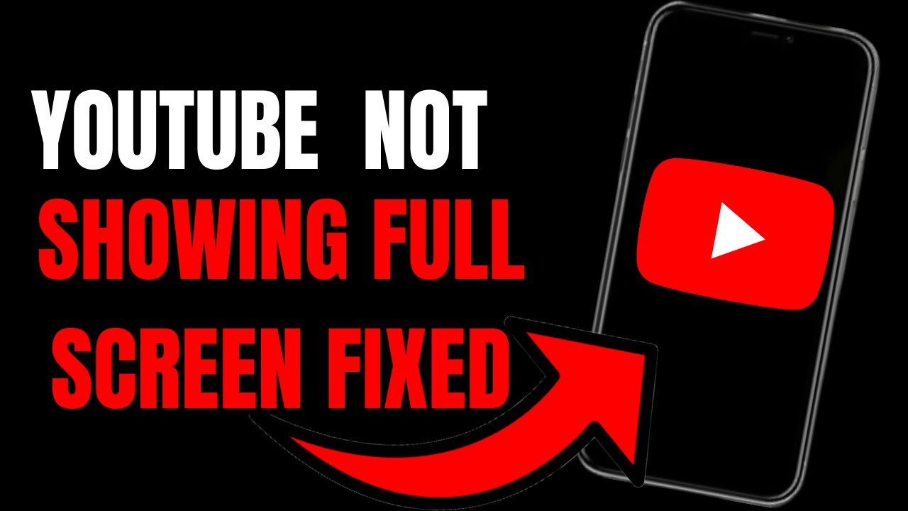 YouTube Not Showing Full Screen Easy Fix for Full Screen Display  YouTube