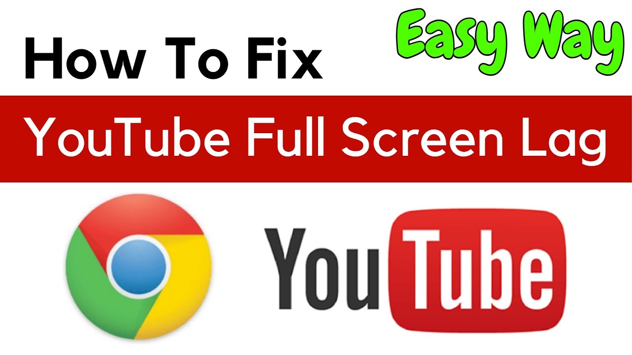 Understanding YouTube Lag in Fullscreen Mode with Causes and Solutions