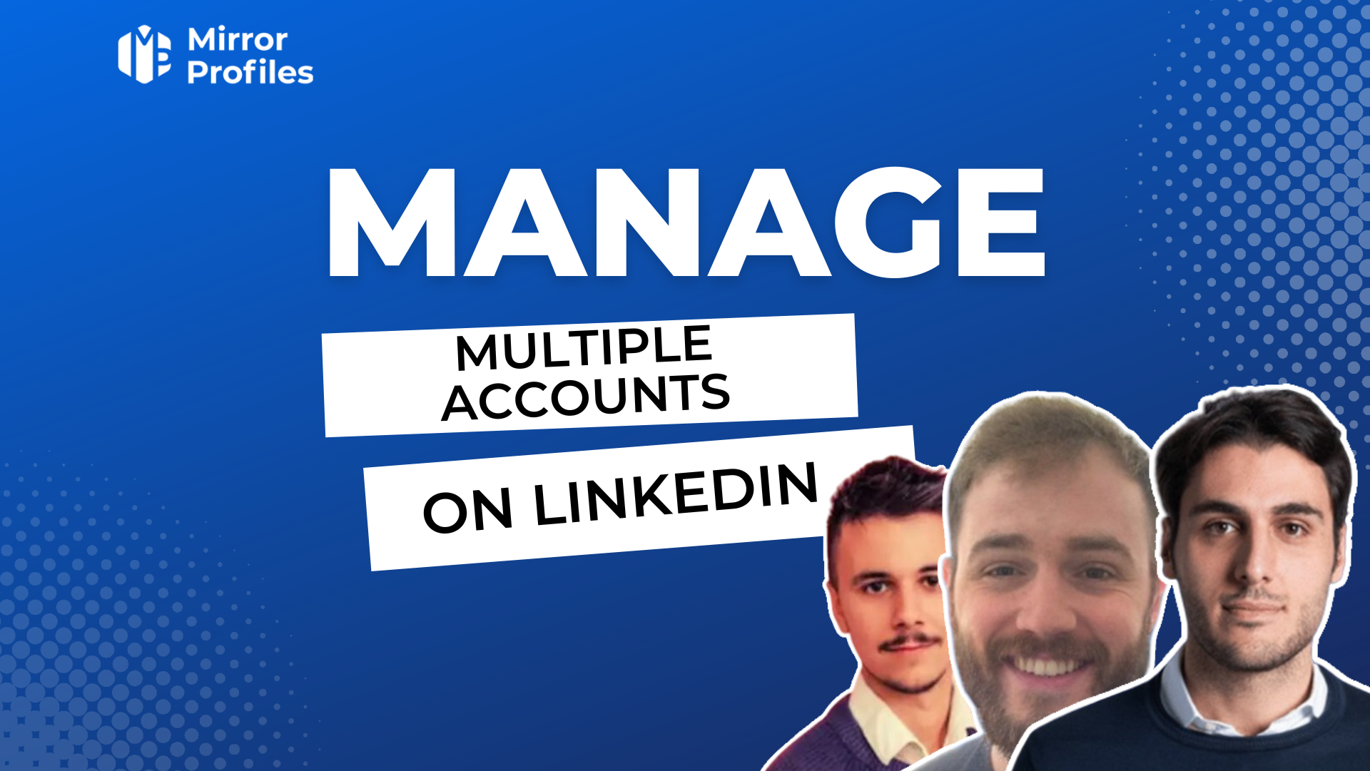 Managing Multiple LinkedIn Profiles Efficiently