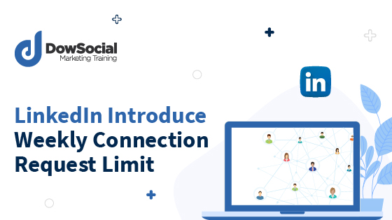 Weekly LinkedIn Connection Request Limit Introduced  DowSocial