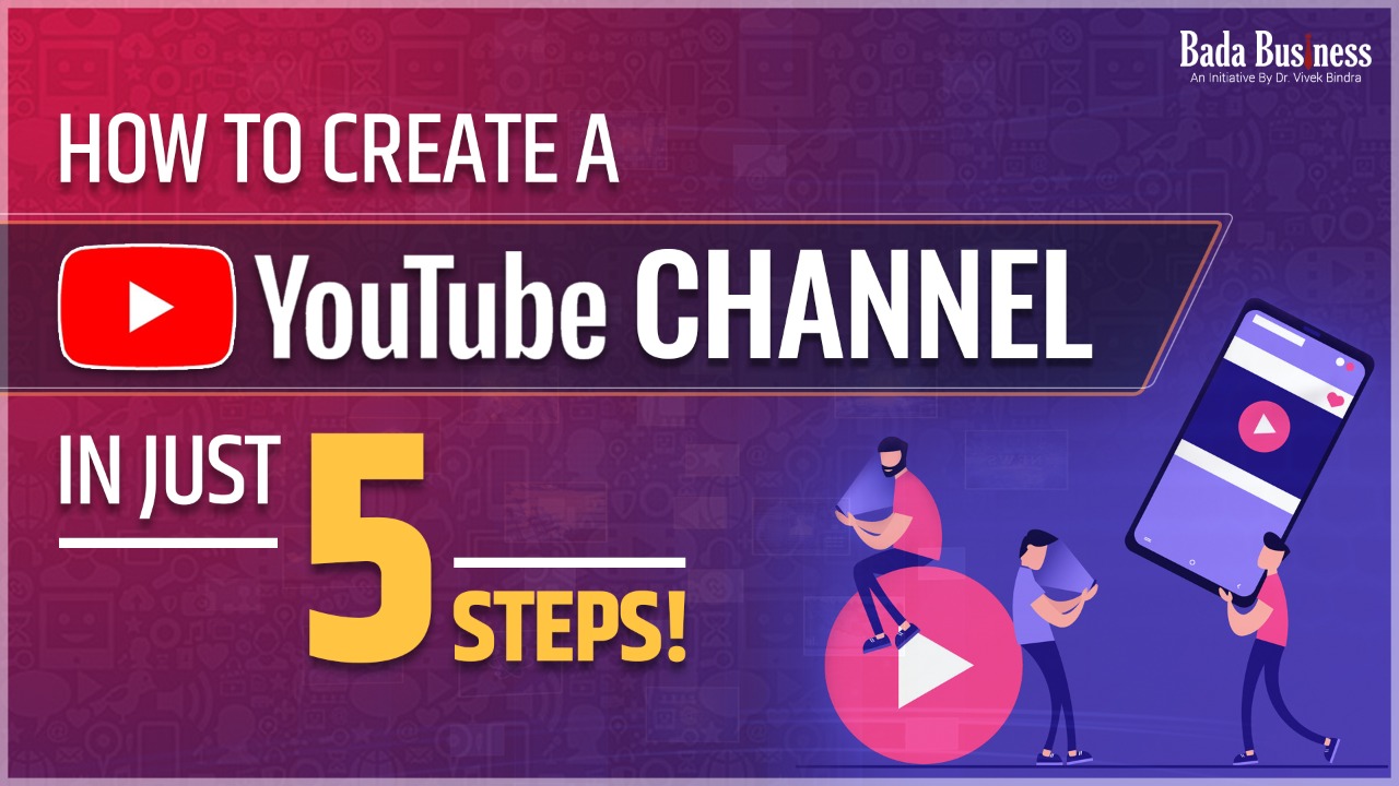 How To Create A YouTube Channel In Just 5 Steps