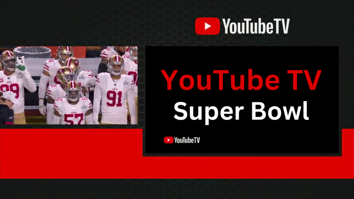 Is Super Bowl Available on YouTube TV?