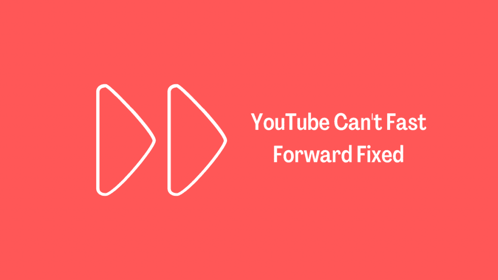 5 Ways to Fix YouTube Cant Fast Forward