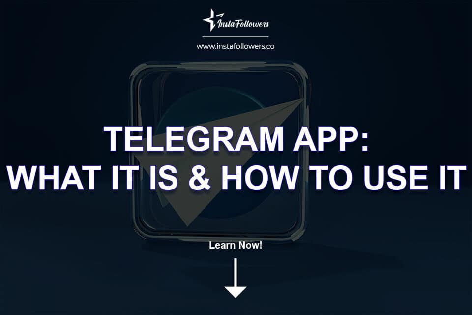 How to Use Telegram App on iOS and Android  InstaFollowers