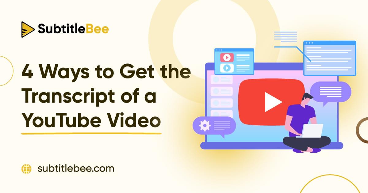 How to get a transcript of a YouTube video  Blog  SubtitleBee