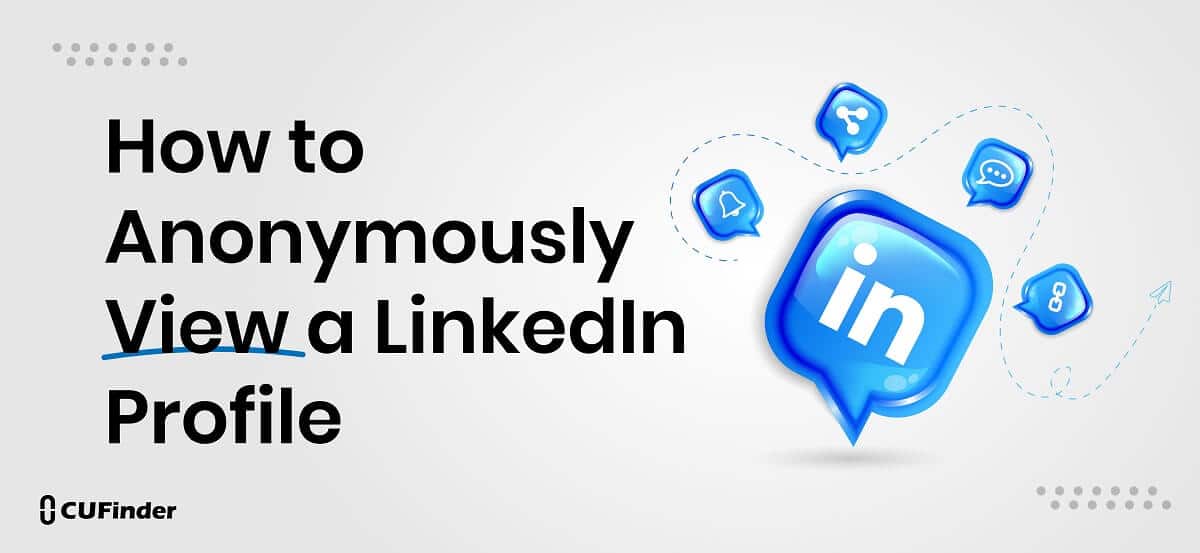 How to Anonymously View a LinkedIn Profile  CUFinder