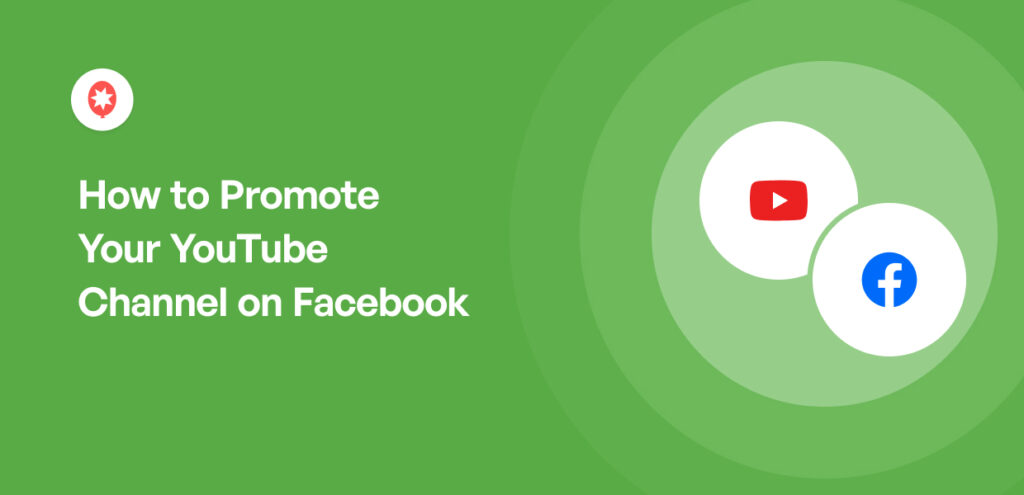 How to Promote Your YouTube Channel on Facebook 9 Easy Tips