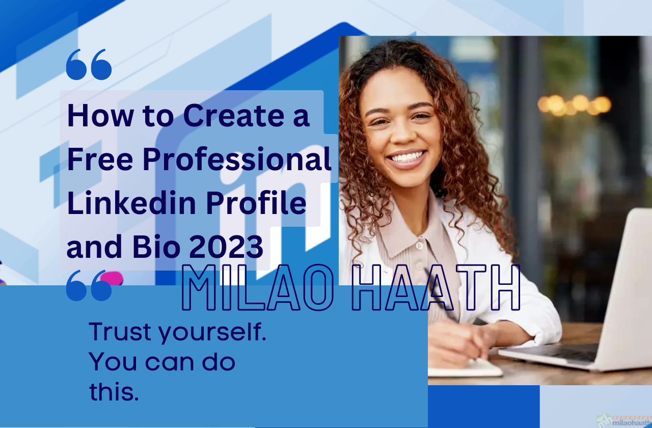 How to Create a Free Professional LinkedIn Profile and Bio 2023  Milao 