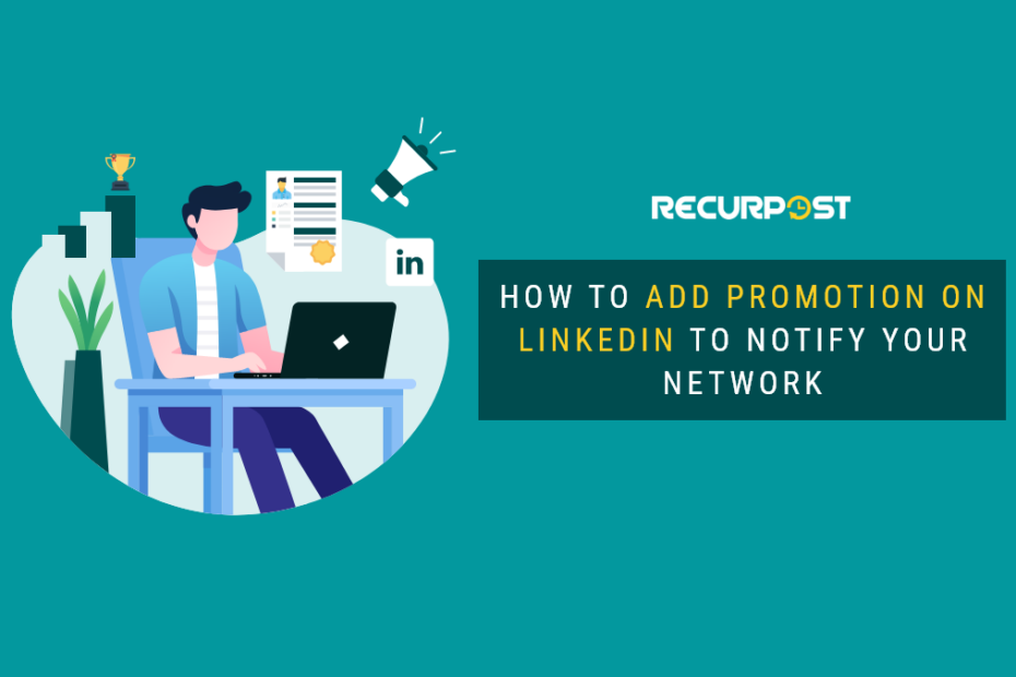 How to Add Promotion On LinkedIn to Notify Your Network