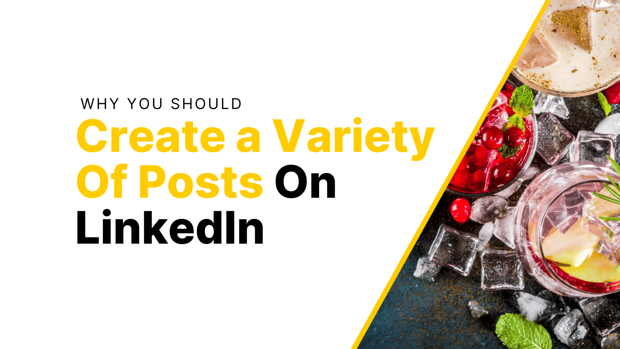 Why You Should Create a Variety Of Posts On LinkedIn  Maverrik