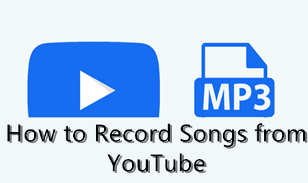 How to Record Songs from YouTube