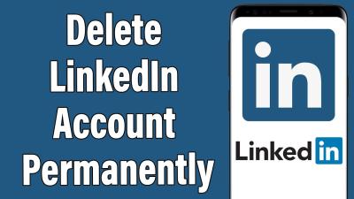 How to Permanently Delete Your LinkedIn Account