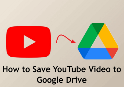 How to Save a YouTube Video Directly to Google Drive