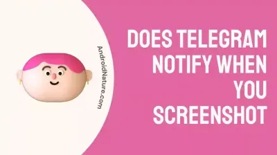 Does Telegram Notify Users When You Take a Screenshot