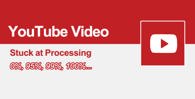 Why Your YouTube Video Is Stuck at 99% Processing and How to Fix It