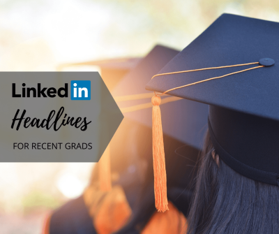 Optimizing Your LinkedIn Headline as a Recent Graduate