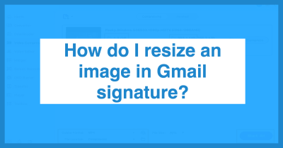 How to Resize an Image in Your Gmail Signature