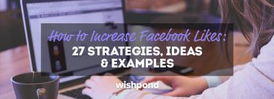 Effective Strategies to Rapidly Increase Facebook Page Likes