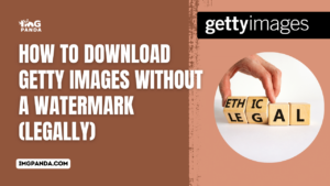 How to Legally and Safely Download Getty Images