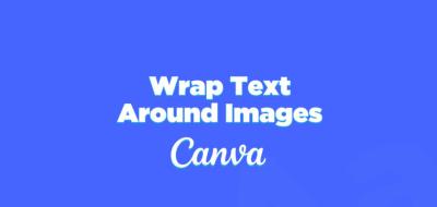 Mastering Text Wrapping Around Images in Canva