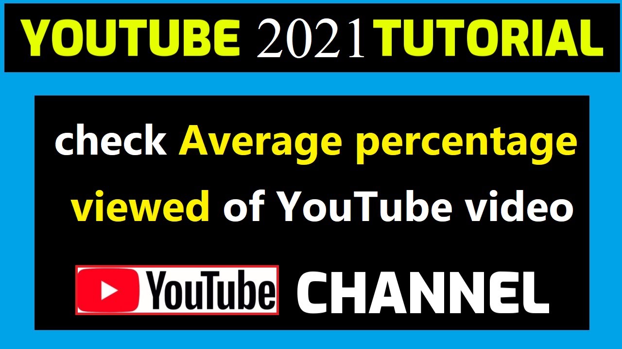 Understanding the Ideal Average Percentage Viewed on YouTube Videos