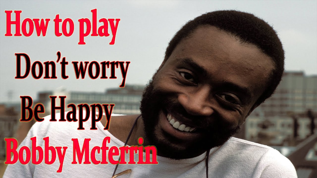 Watch the Iconic Song Don’t Worry Be Happy by Bobby McFerrin on Dailymotion