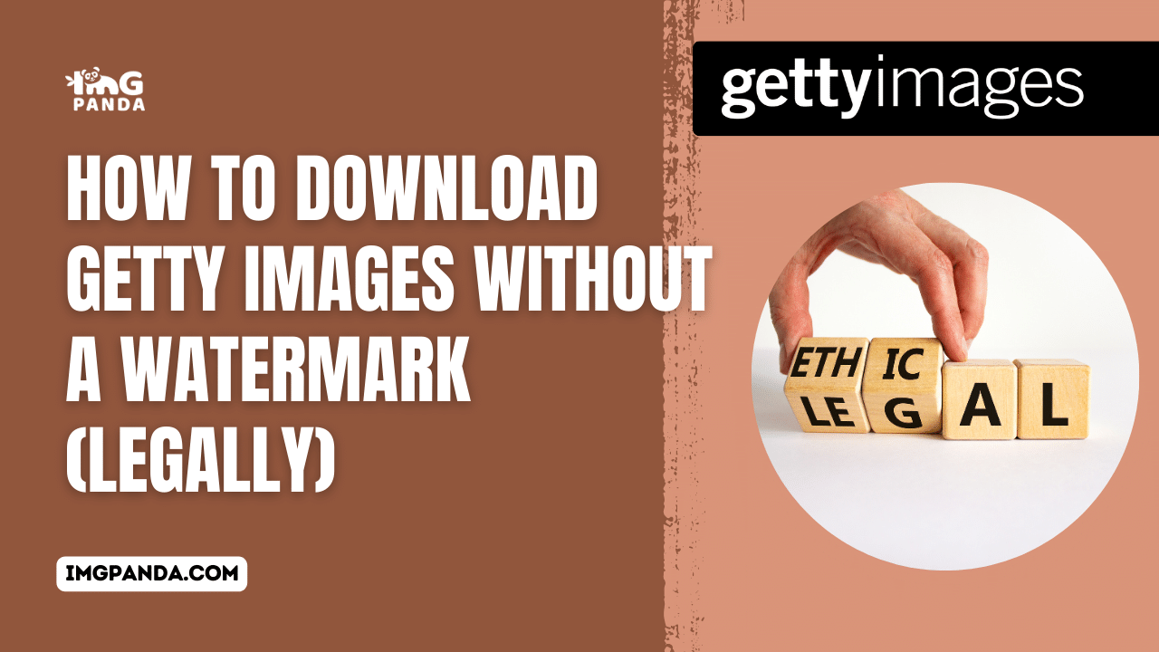 How to Download Getty Images Without a Watermark Legally  IMGPANDA 