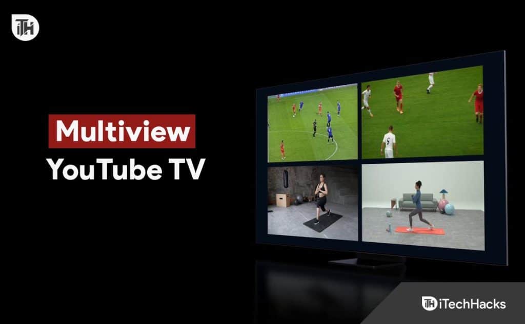 How to Get Multiview on YouTube TV Fix if Not Working 2024