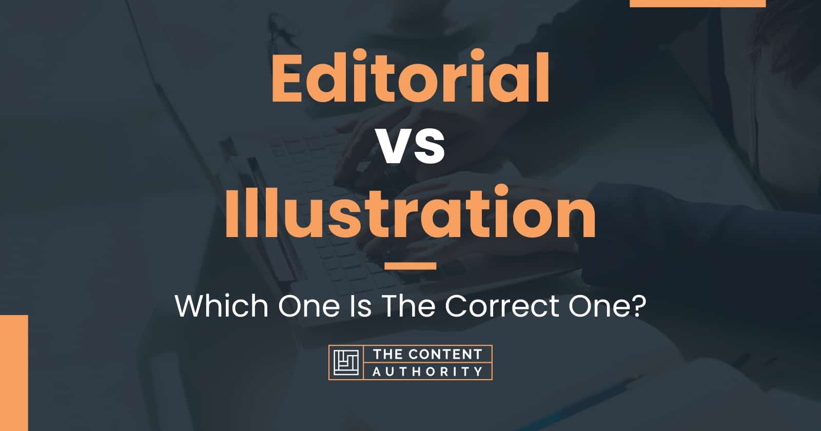 Editorial vs Illustration Which One Is The Correct One