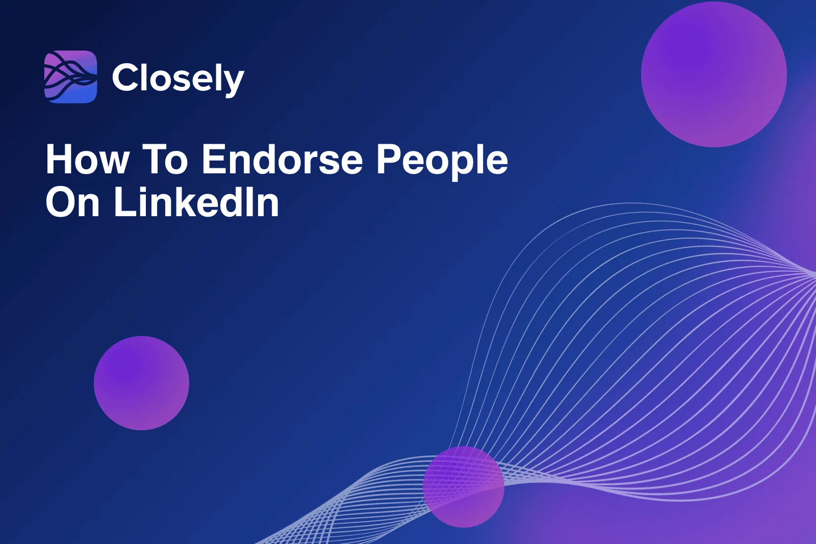 How to Endorse People on LinkedIn – A Step-by-Step Guide