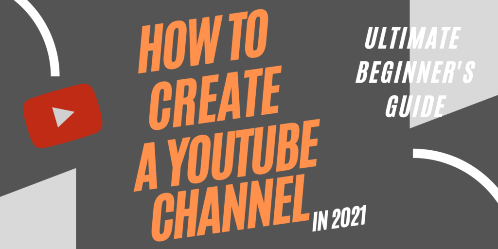 How to Create a YouTube Channel  Ultimate Beginners Guide  Youtube 