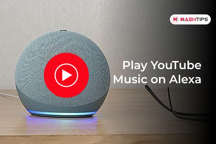 How to Play YouTube Music on Alexa Speakers Echo Echo Dot  MashTips