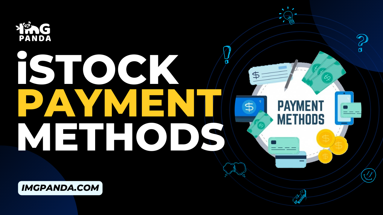 iStock payment methods Understanding the available options for 