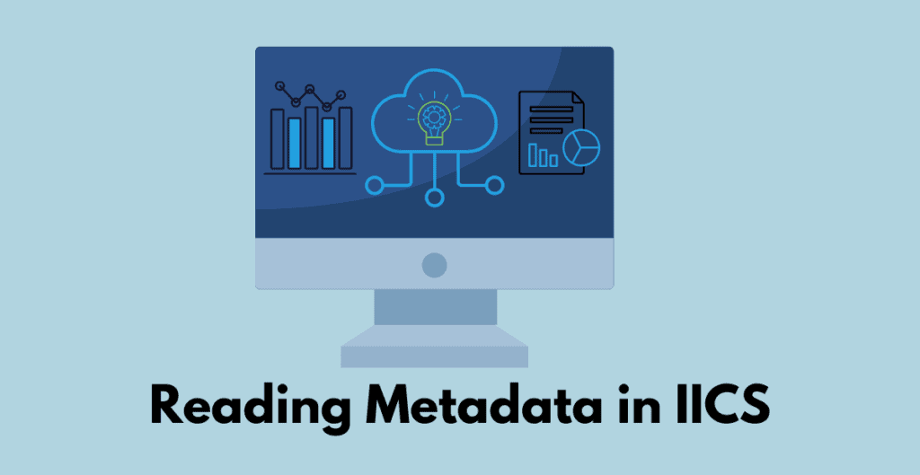 How to read metadata in Informatica Cloud IICS  ThinkETL