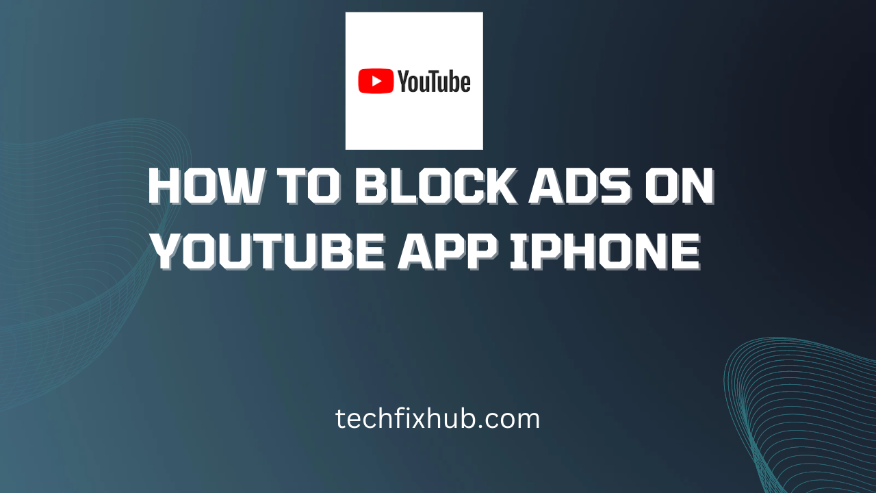 Ultimate Guide to Blocking Ads on the YouTube App for iPhone Users