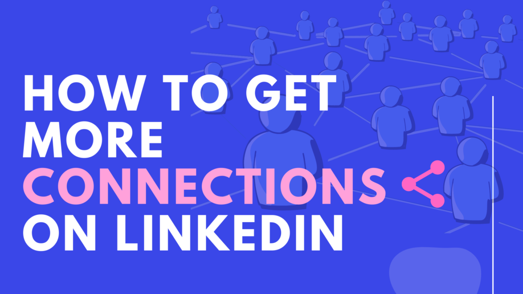 How to Get First Degree Connections on LinkedIn Through Strong Networking