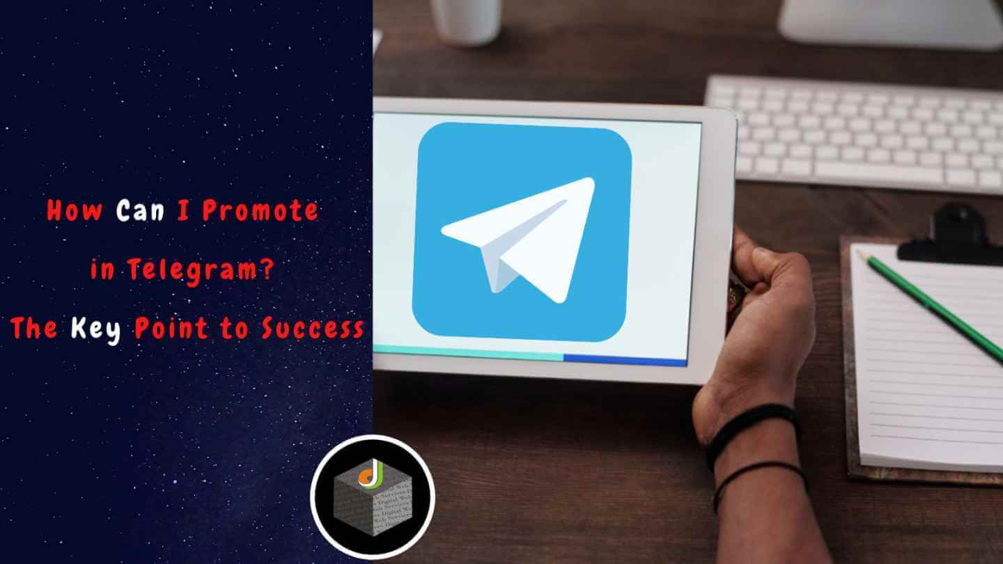 How Can I Promote in Telegram The Key Point to Success  DWS