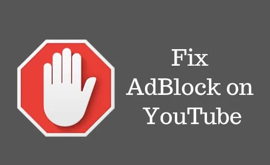 Why AdBlock Fails on YouTube and How to Resolve It