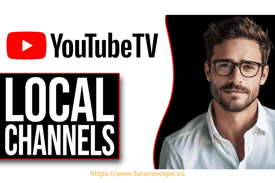 Why YouTube TV Local Channels Not Working Quick Fixes Revealed