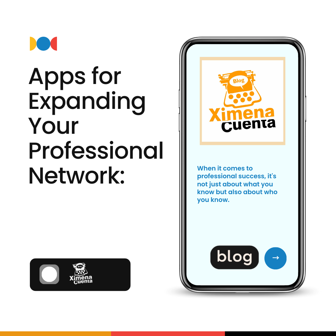 Applications for Expanding Your Professional Network  Ximena Cuenta