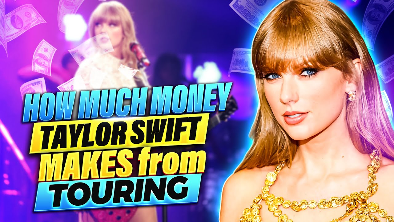 How Much MONEY Does Taylor Swift Make From Touring  YouTube