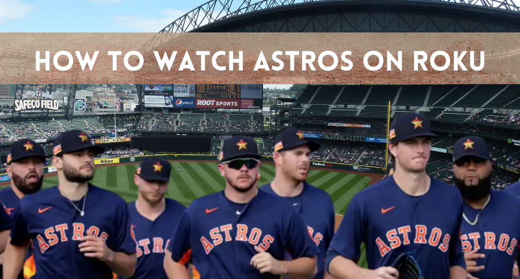 How to Watch Astros on Roku  Roku TV Stick