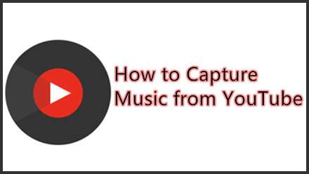 How to Capture Audio from YouTube Videos